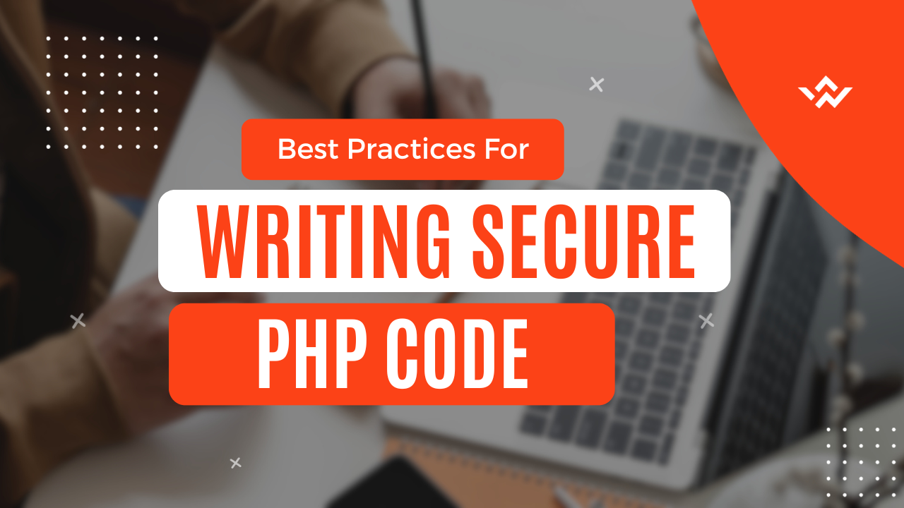 Best Practices For Writing Secure Php Code Webnee 9580